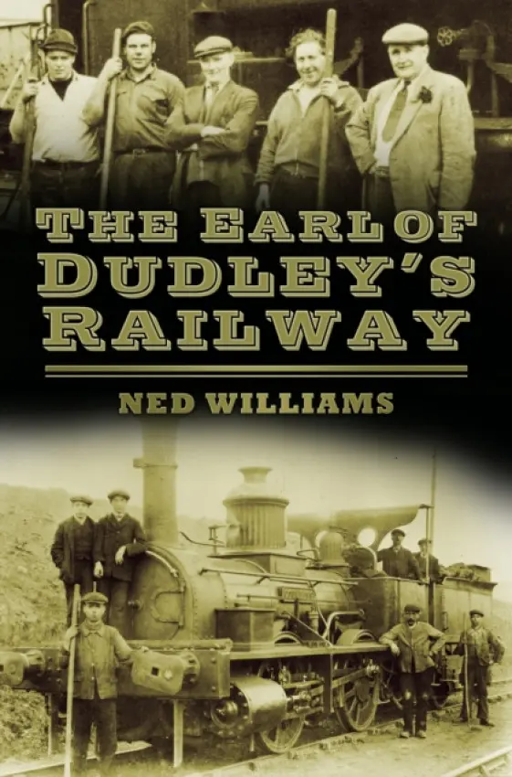 Earl of Dudley's Railway - Williams, Ned