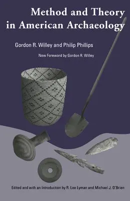 Method and Theory in American Archaeology - Willey, Gordon R. a Phillips, Philip