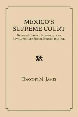 Mexico's Supreme Court - James, Timothy M.