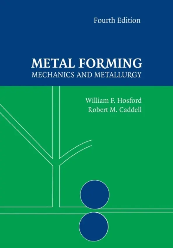 Metal Forming - Hosford, William F. (University of Michigan, Ann Arbor) a Caddell, Robert M. (University of Michigan, Ann Arbor)