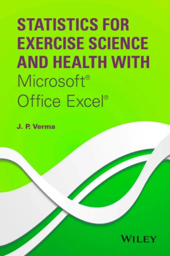 Statistics for Exercise Science and Health with Microsoft Office Excel - Verma, J. P.