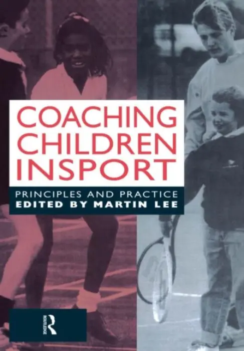 Coaching Children in Sport - Lee, Martin