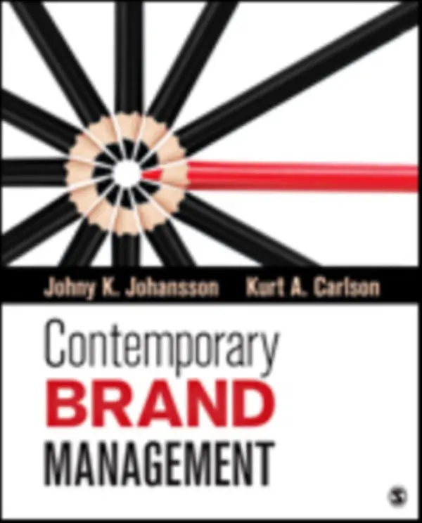 Contemporary Brand Management - Johansson, Johny K. (Kjell) a Carlson, Kurt A.
