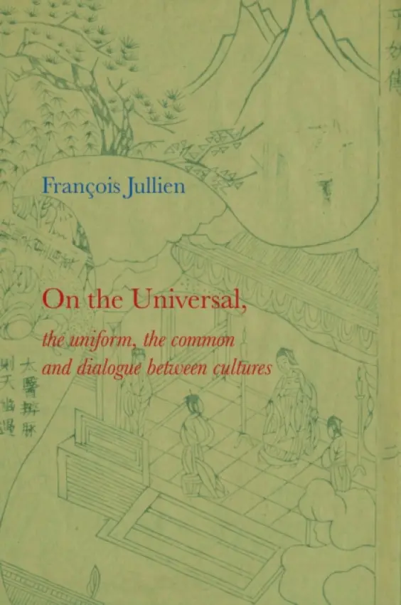 On the Universal - Jullien, Francois (Universit Paris-Diderot)