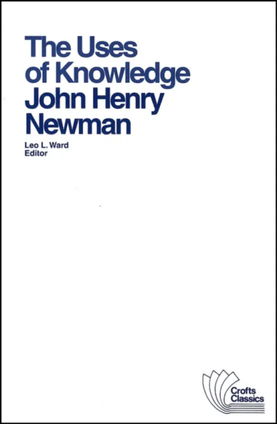 Uses of Knowledge - Newman, John Henry