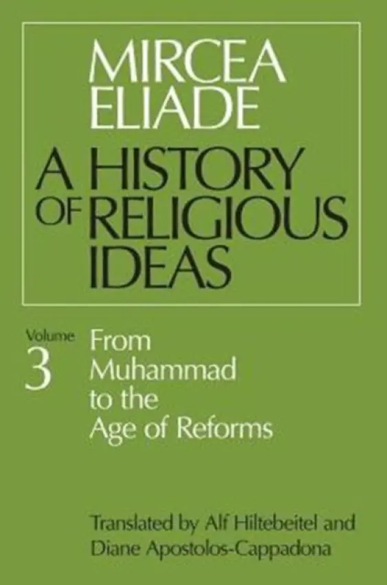 History of Religious Ideas, Volume 3 - Eliade, Mircea