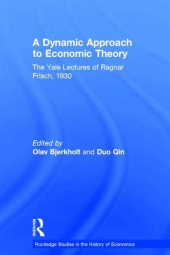 Dynamic Approach to Economic Theory - Frisch, Ragnar (The University of Hong Kong, Hong Kong)
