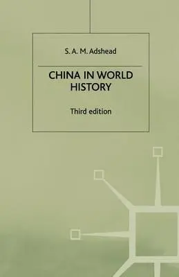 China in World History - Adshead, S.