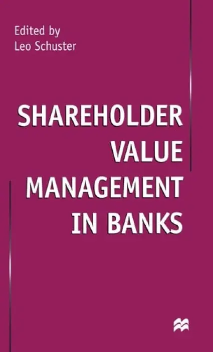 Shareholder Value Management in Banks - Schuster, Leo