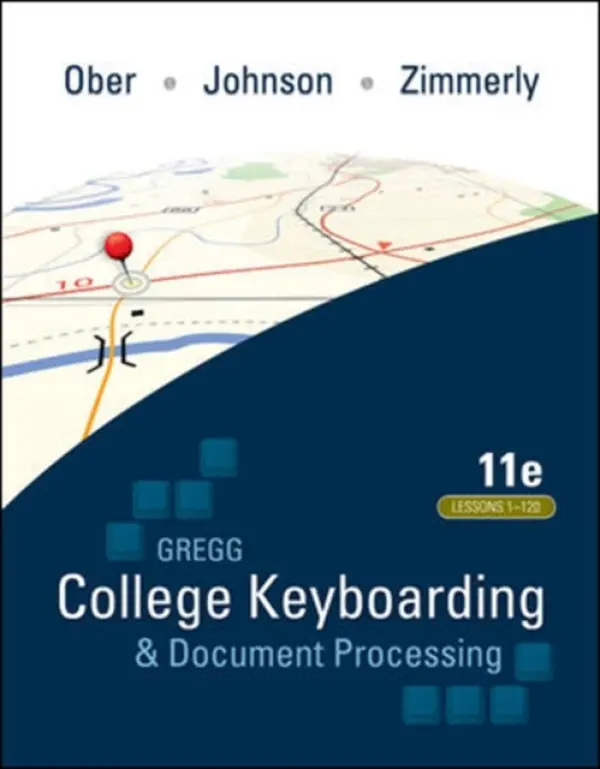 Gregg College Keyboarding & Document Processing (GDP); Lessons 1-120, main text - Ober, Scot a Johnson, Jack a Zimmerly, Arlene