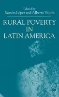 Rural Poverty in Latin America - Lopez, R. a Valdes, A.