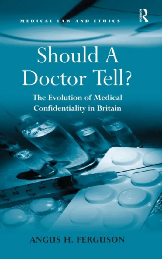 Should A Doctor Tell? - Ferguson, Angus H.