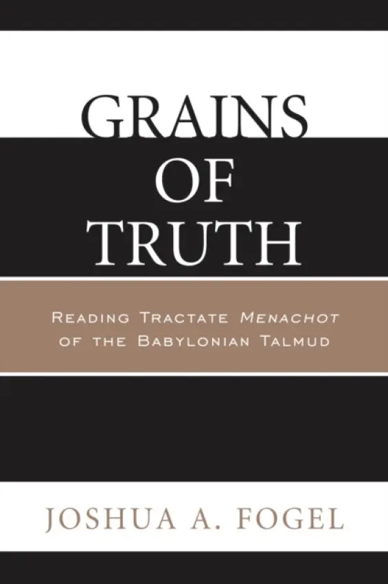 Grains of Truth - Fogel, Joshua A.