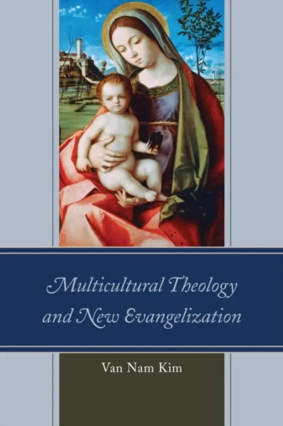 Multicultural Theology and New Evangelization - Kim, Van Nam
