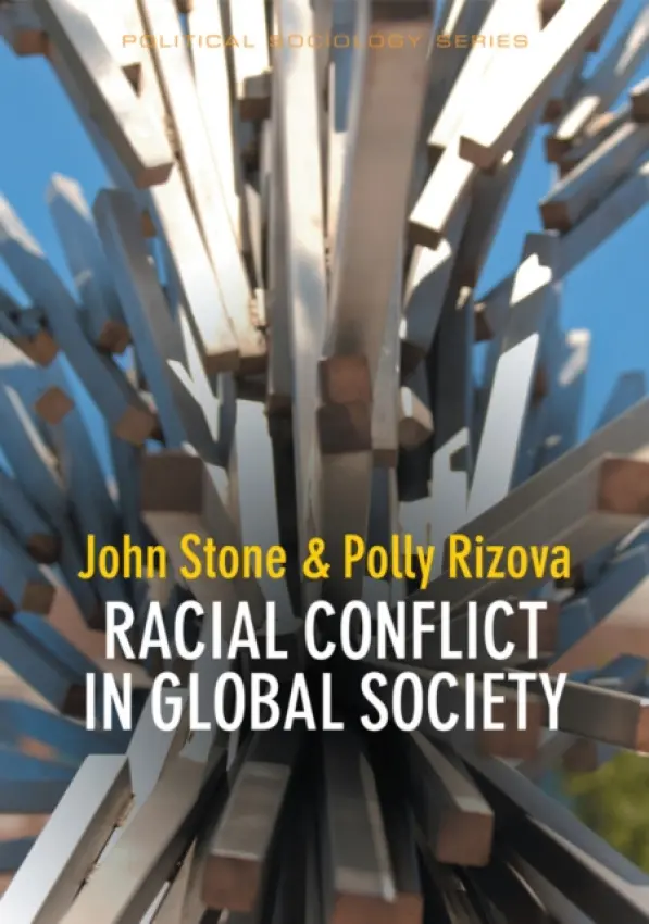 Racial Conflict in Global Society - Stone, John ( Boston University) a Rizova, Polly (Williamette University)