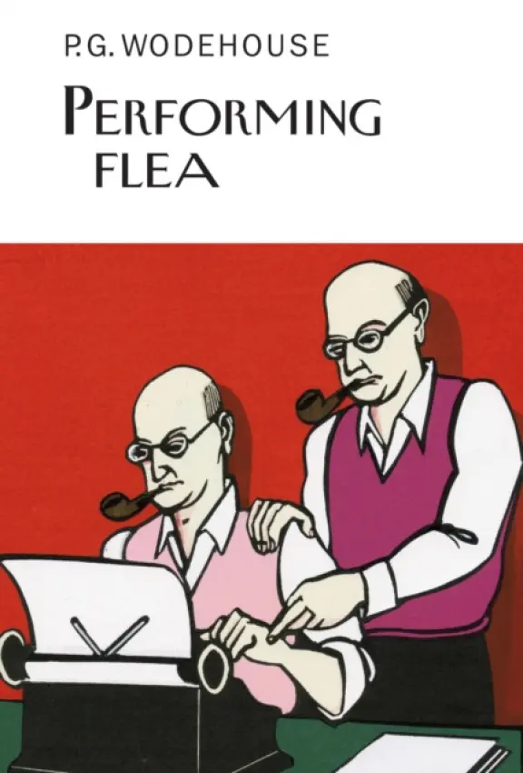 Performing Flea - Wodehouse, P.G.
