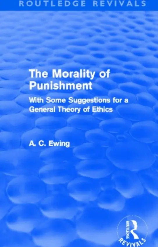 Morality of Punishment (Routledge Revivals) - Ewing, Alfred