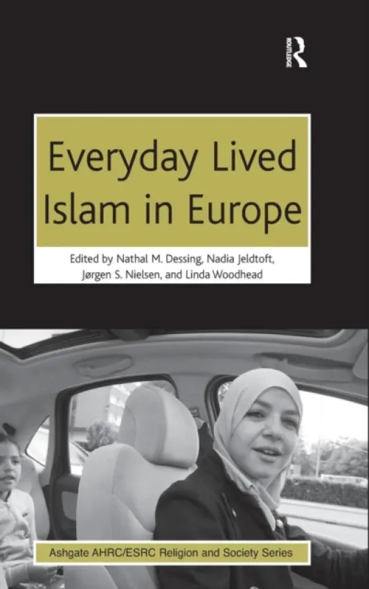 Everyday Lived Islam in Europe - Dessing, Nathal M. a Jeldtoft, Nadia a Woodhead, Linda, MBE