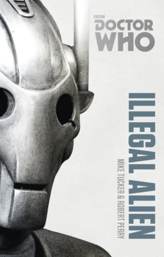 Doctor Who: Illegal Alien - Tucker, Mike a Perry, Robert