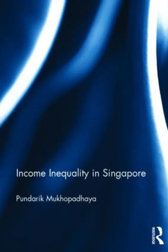 Income Inequality in Singapore - Mukhopadhaya, Pundarik (Macquarie University, Australia)