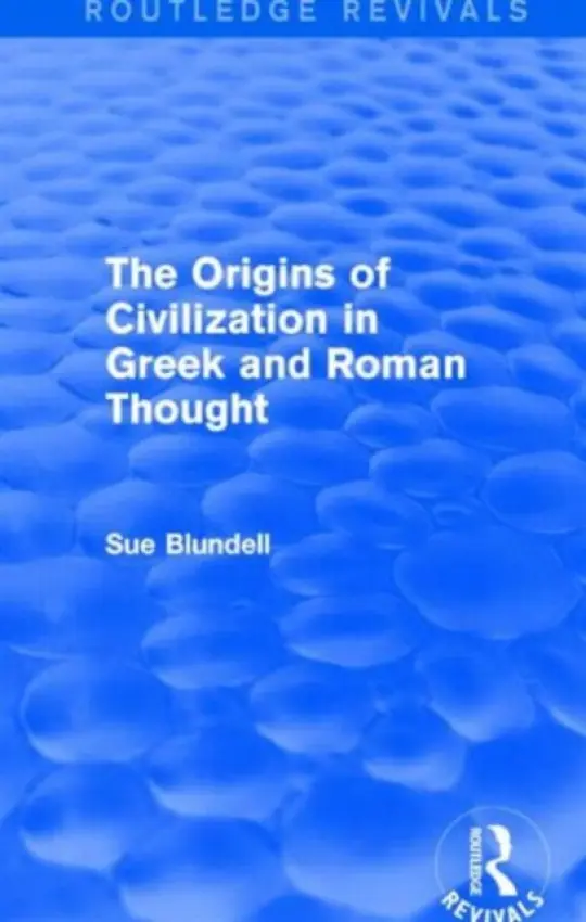 Origins of Civilization in Greek and Roman Thought (Routledge Revivals) - Blundell, Sue