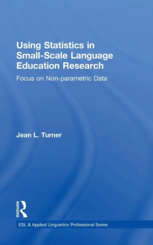 Using Statistics in Small-Scale Language Education Research - Turner, Jean L. (Monterey Institute of International Studies, USA)