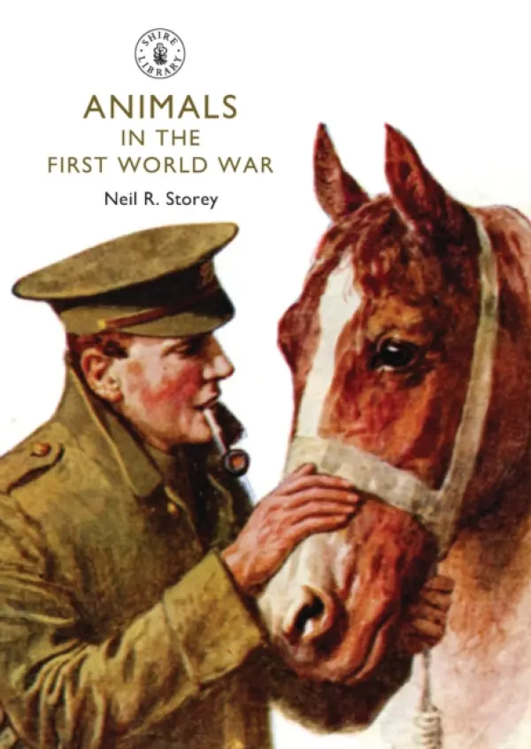 Animals in the First World War - Storey, Neil R.