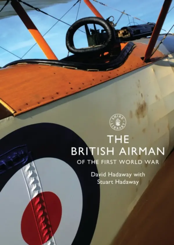 British Airman of the First World War - Hadaway, David a Hadaway, Stuart