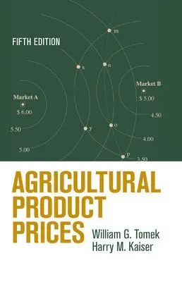Agricultural Product Prices - Tomek, William G. a Kaiser, Harry M.