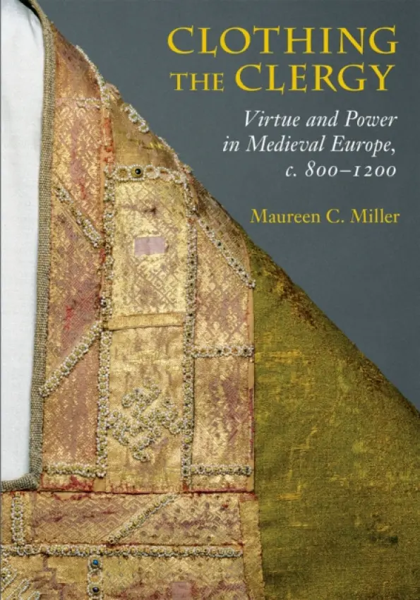 Clothing the Clergy - Miller, Maureen C.