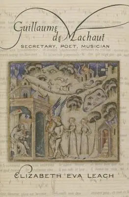 Guillaume de Machaut - Leach, Elizabeth Eva