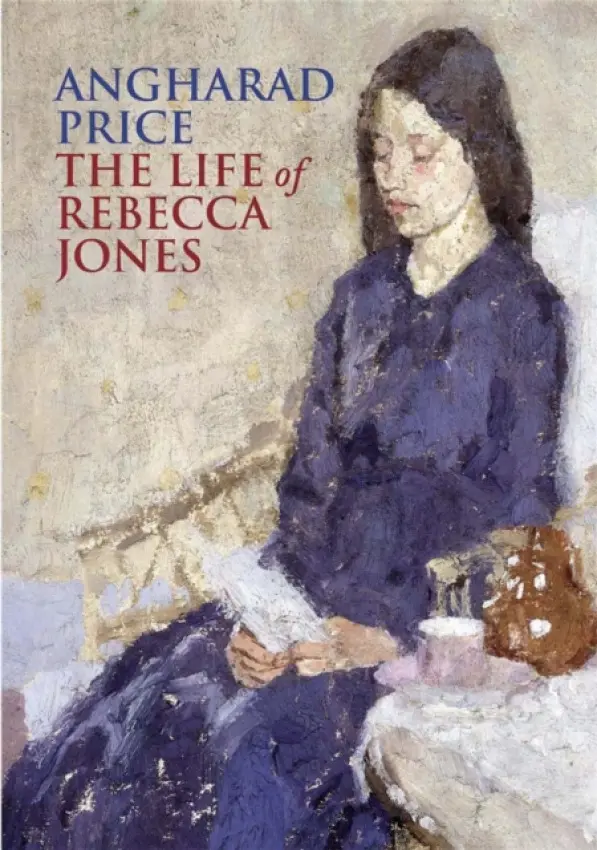 Life of Rebecca Jones - Price, Angharad
