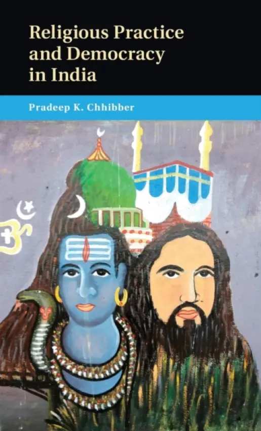 Religious Practice and Democracy in India - Chhibber, Pradeep K. (University of California, Berkeley)