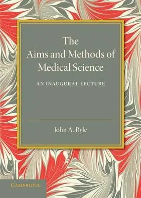 Aims and Methods of Medical Science - Ryle, John A.