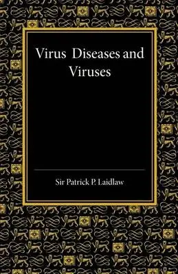 Virus Diseases and Viruses - Laidlaw, Patrick P.