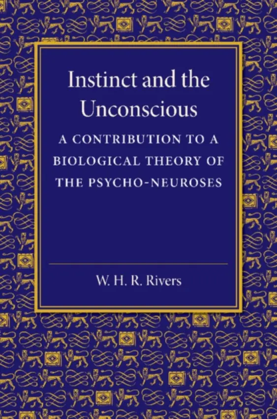 Instinct and the Unconscious - Rivers, W. H. R.