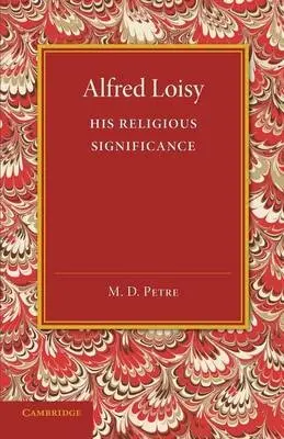 Alfred Loisy - Petre, Maude D.