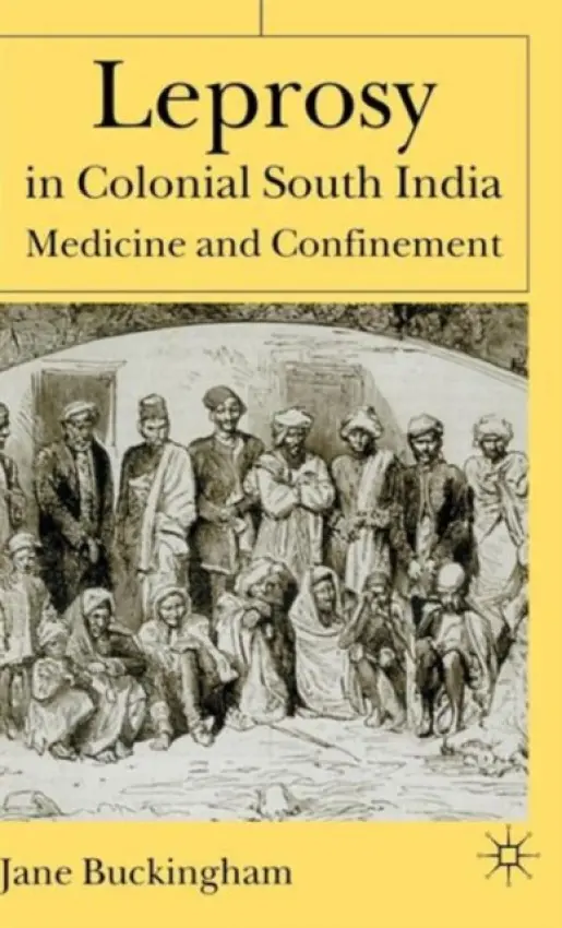 Leprosy in Colonial South India - Buckingham, J.