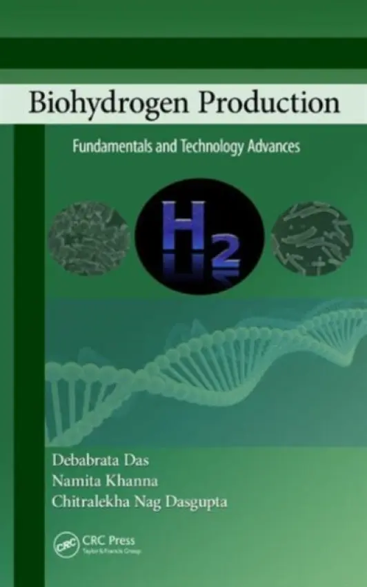 Biohydrogen Production - Das, Debabrata (Indian Institute of Technology, Kharagpur, India) a Khanna, Namita (Indian Institute of Technology, Kharagpur, India) a Dasgupta, Chitralekha Nag (Indian Institute of Technology, Kharagpur, India)