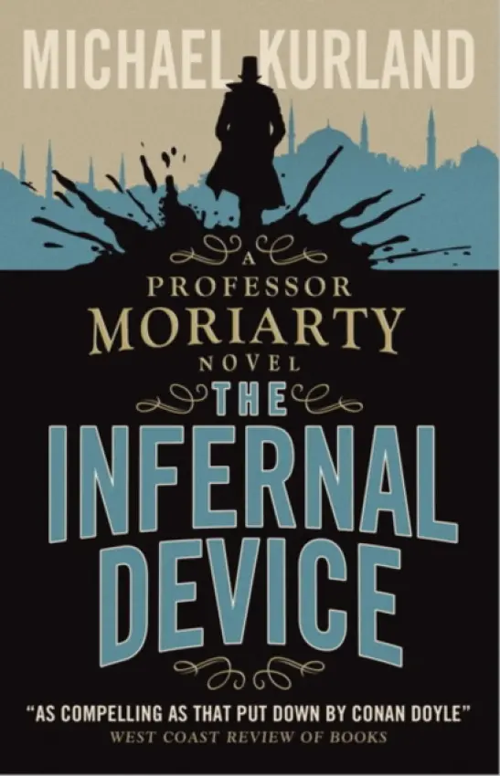 Infernal Device (A Professor Moriarty Novel) - Kurland, Michael
