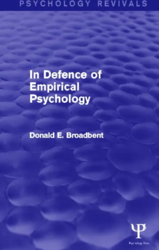 In Defence of Empirical Psychology (Psychology Revivals) - Broadbent, D. E.