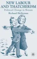 New Labour and Thatcherism - Heffernan, R.