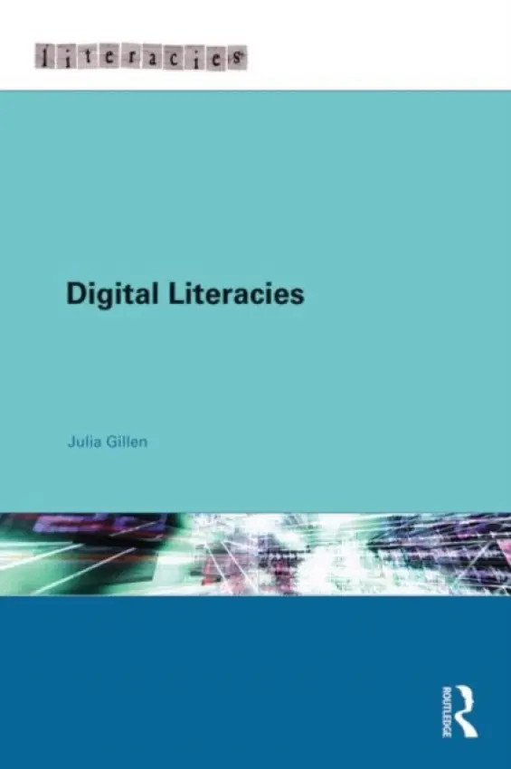 Digital Literacies - Gillen, Julia (Lancaster University, UK)