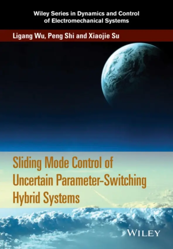 Sliding Mode Control of Uncertain Parameter-Switching Hybrid Systems - Wu, Ligang a Shi, Peng a Su, Xiaojie