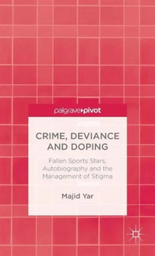 Crime, Deviance and Doping - Yar, M.