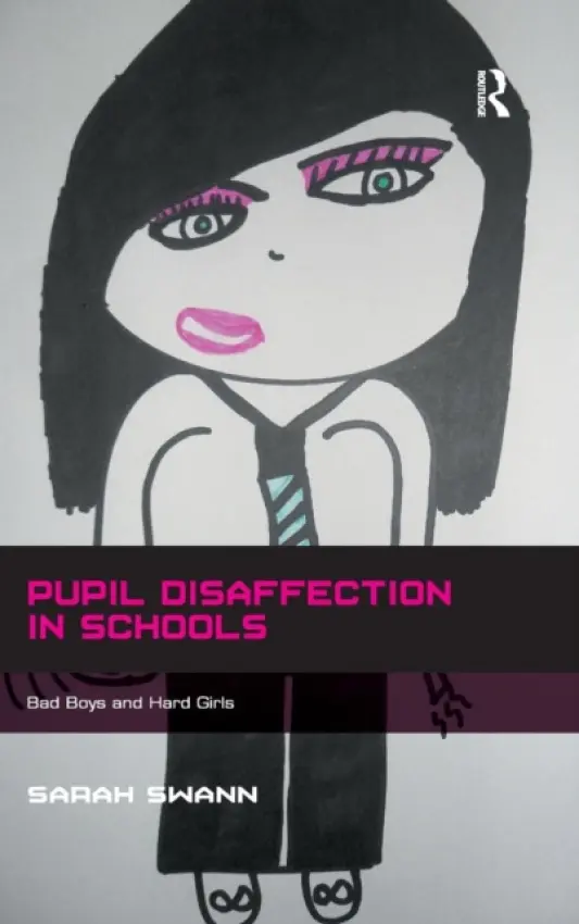 Pupil Disaffection in Schools - Swann, Sarah