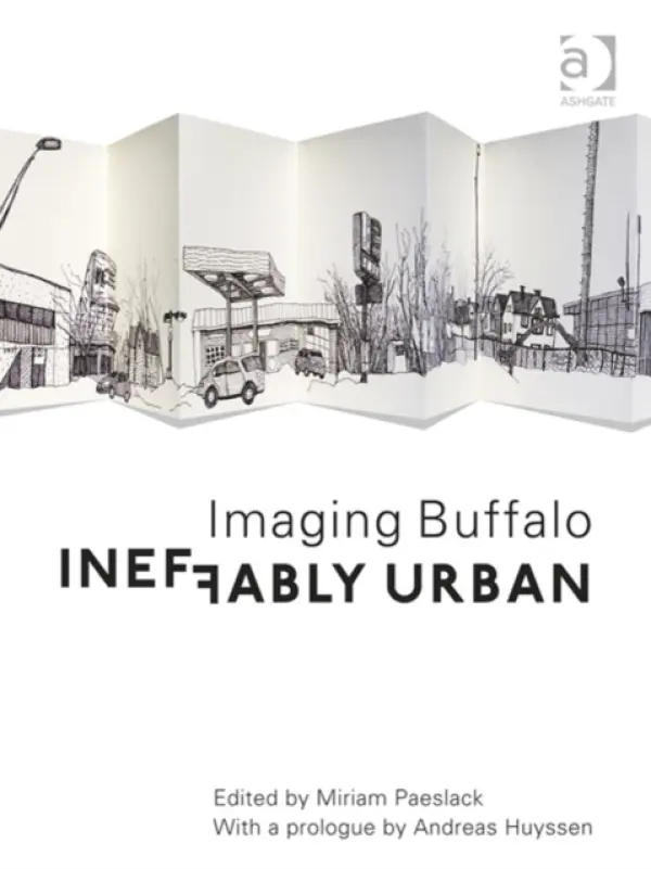 Ineffably Urban: Imaging Buffalo - Paeslack, Miriam