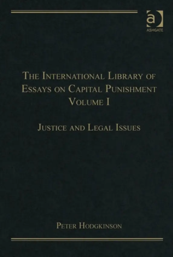 International Library of Essays on Capital Punishment, Volume 1 - Hodgkinson, Peter