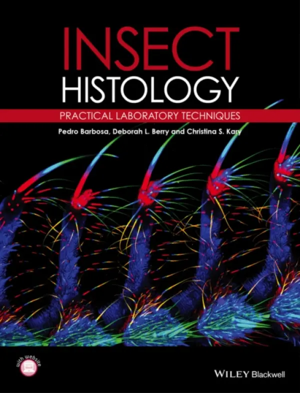 Insect Histology - Barbosa, Pedro (University of Maryland, College Park) a Berry, Deborah a Kary, Christina K.