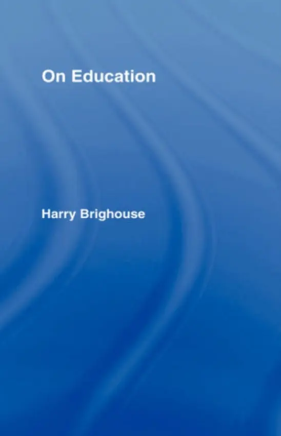 On Education - Brighouse, Harry (University of Wisconsin, USA)